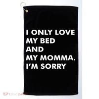 Love My Bed And Momma I'm Sorry Golf Towel thumb 0