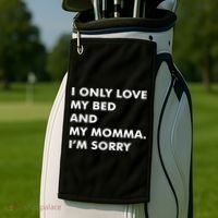 Love My Bed And Momma I'm Sorry Golf Towel thumb 2