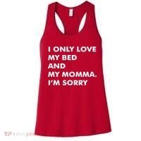 Love My Bed And Momma I'm Sorry Women's Tank Top thumb 0