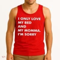 Love My Bed And Momma I'm Sorry Tank Top thumb 3