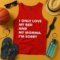Love My Bed And Momma I'm Sorry Tank Top thumb 4