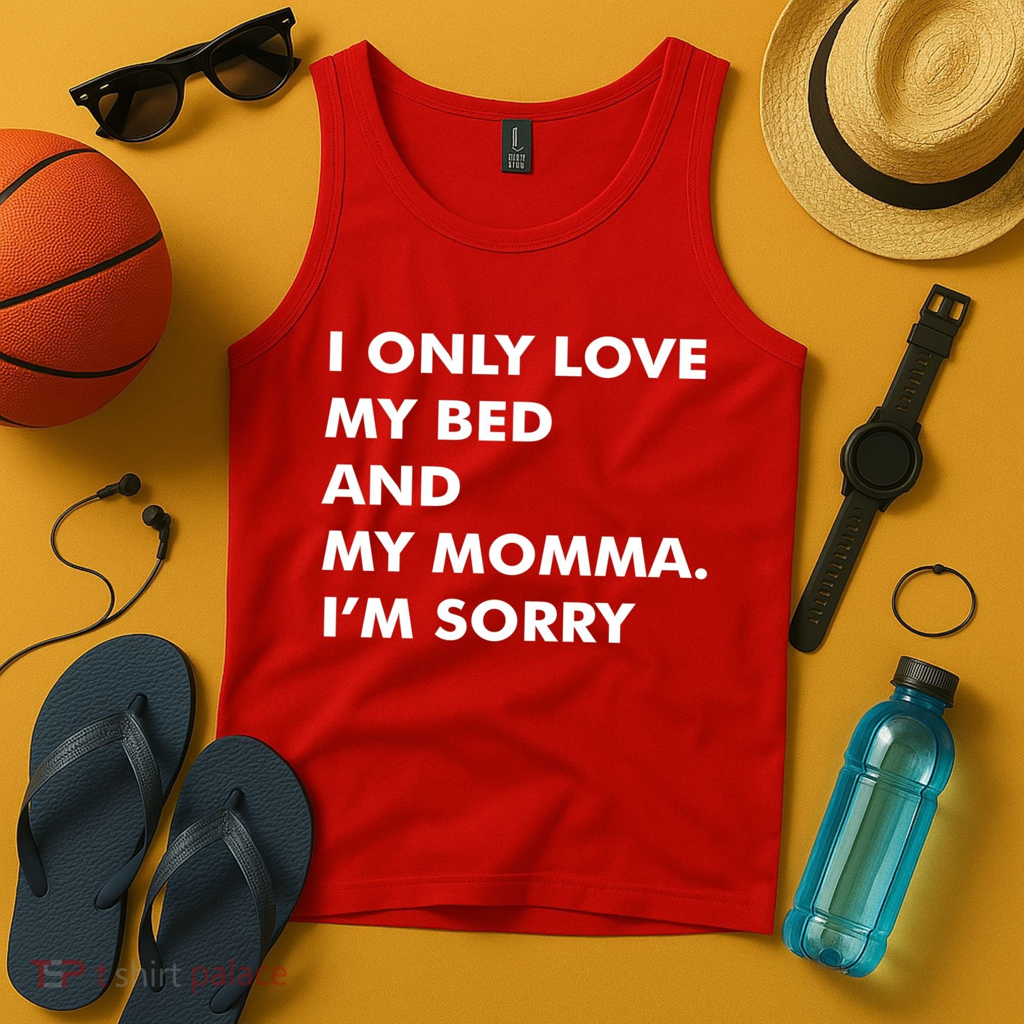 Love My Bed And Momma I'm Sorry Tank Top