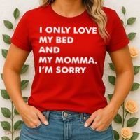 Love My Bed And Momma I'm Sorry Women's T-Shirt thumb 2