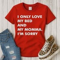 Love My Bed And Momma I'm Sorry Women's T-Shirt thumb 3