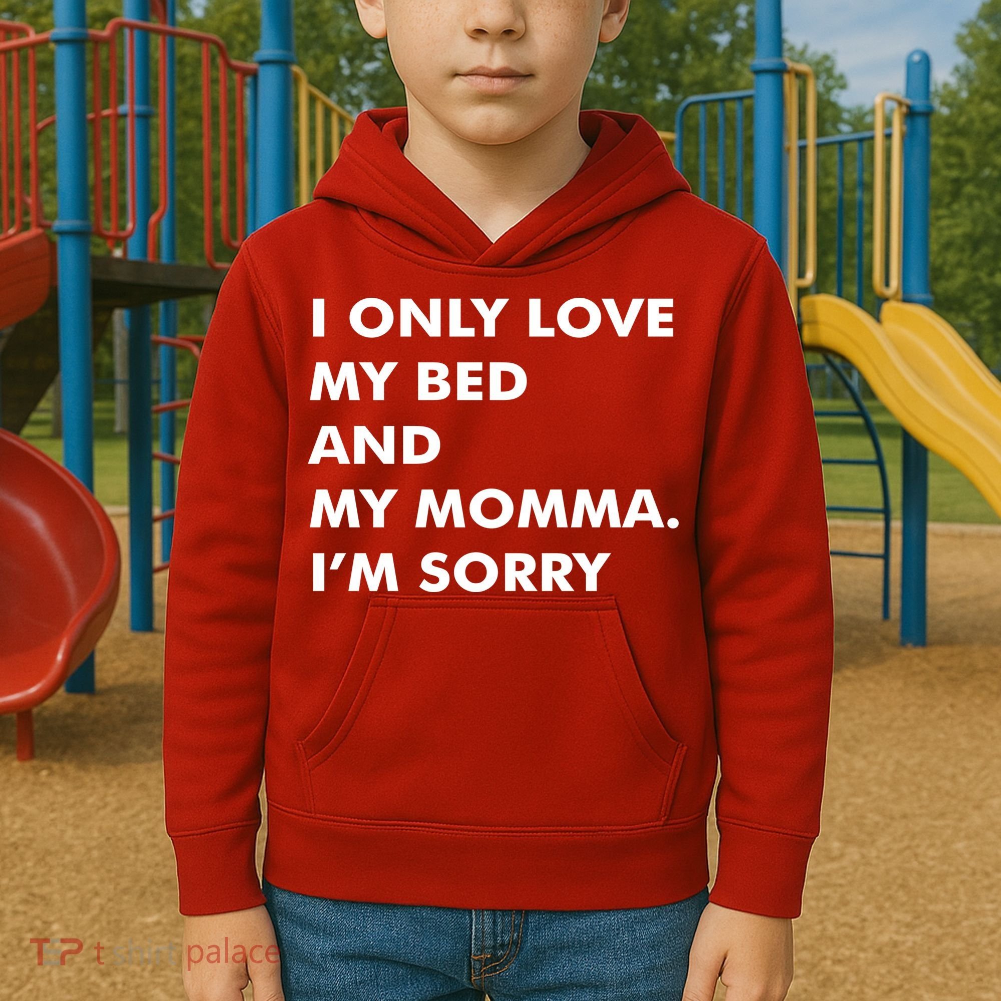 Love My Bed And Momma I'm Sorry Kids Hoodie