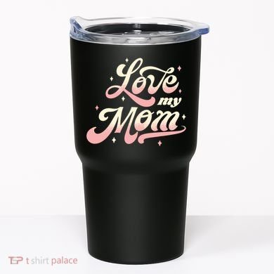 Love My Mom Tumbler