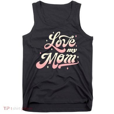 Love My Mom Tank Top