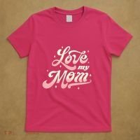 Love My Mom T-Shirt thumb 5