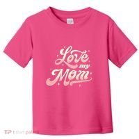 Love My Mom Toddler T-Shirt thumb 0