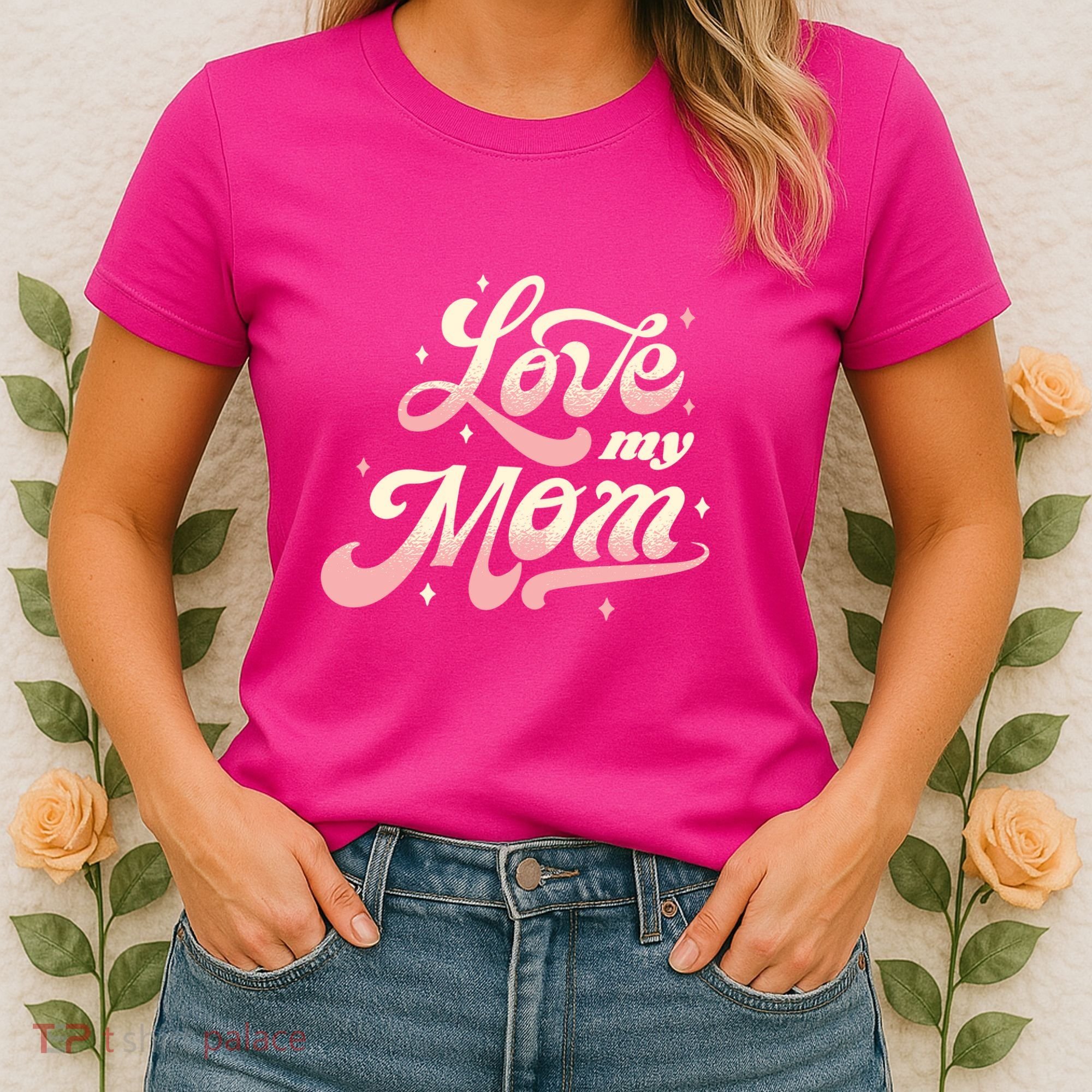 Love My Mom Women's T-Shirt