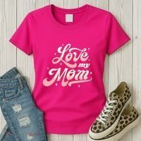 Love My Mom Women's T-Shirt thumb 3