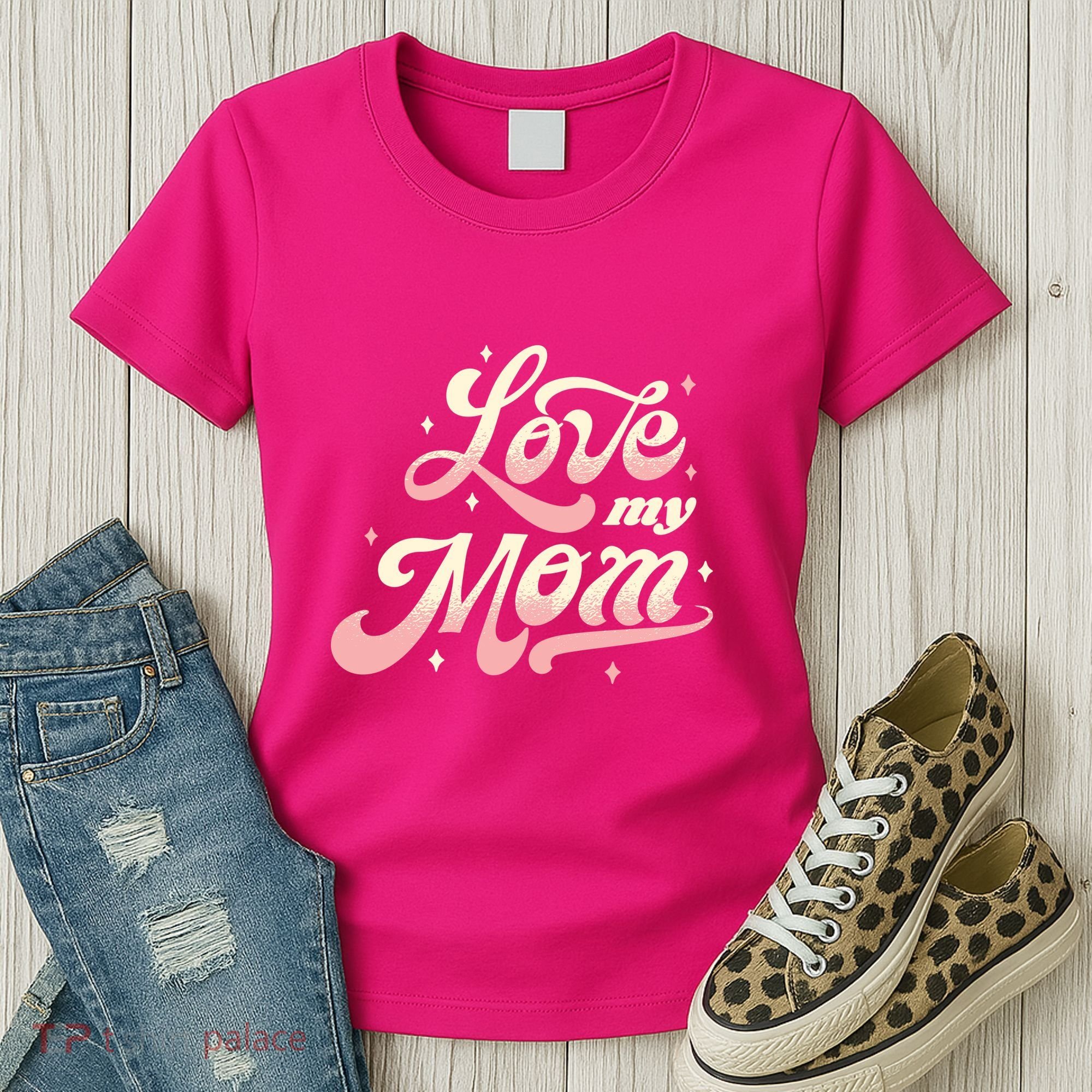 Love My Mom Women's T-Shirt