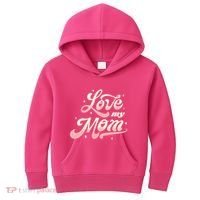 Love My Mom Kids Hoodie thumb 0
