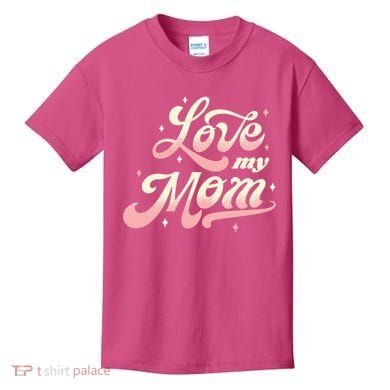 Love My Mom Kids T-Shirt