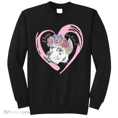 Love My Pitbull Sweatshirt