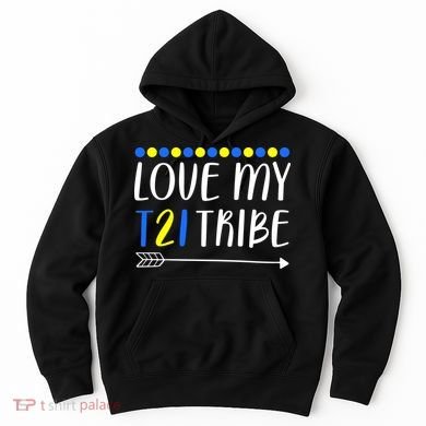Love My T21 Tribe Down Syndrome Arrow Hoodie