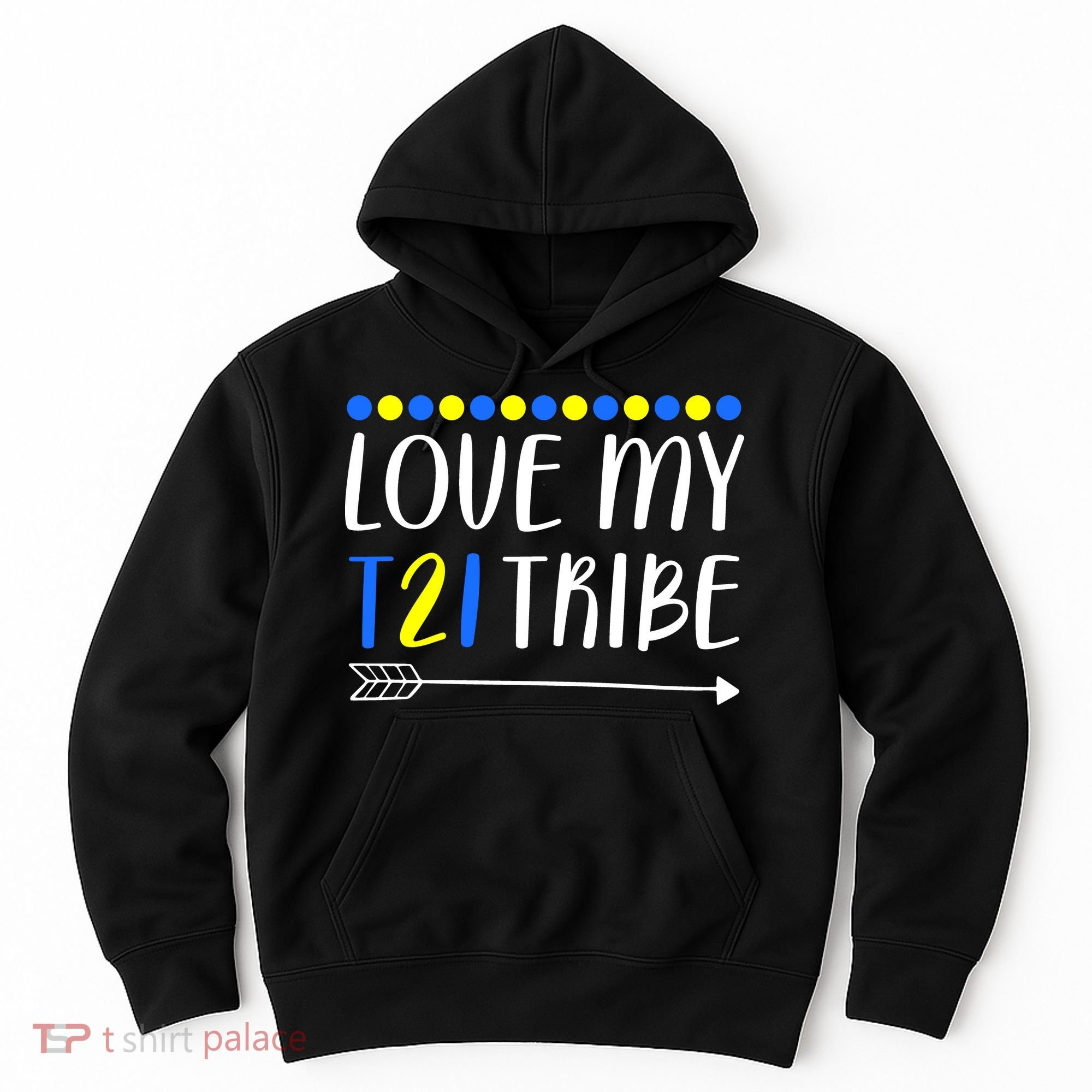 Love My T21 Tribe Down Syndrome Arrow Hoodie