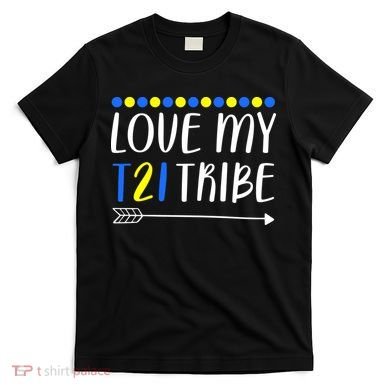 Love My T21 Tribe Down Syndrome Arrow T-Shirt