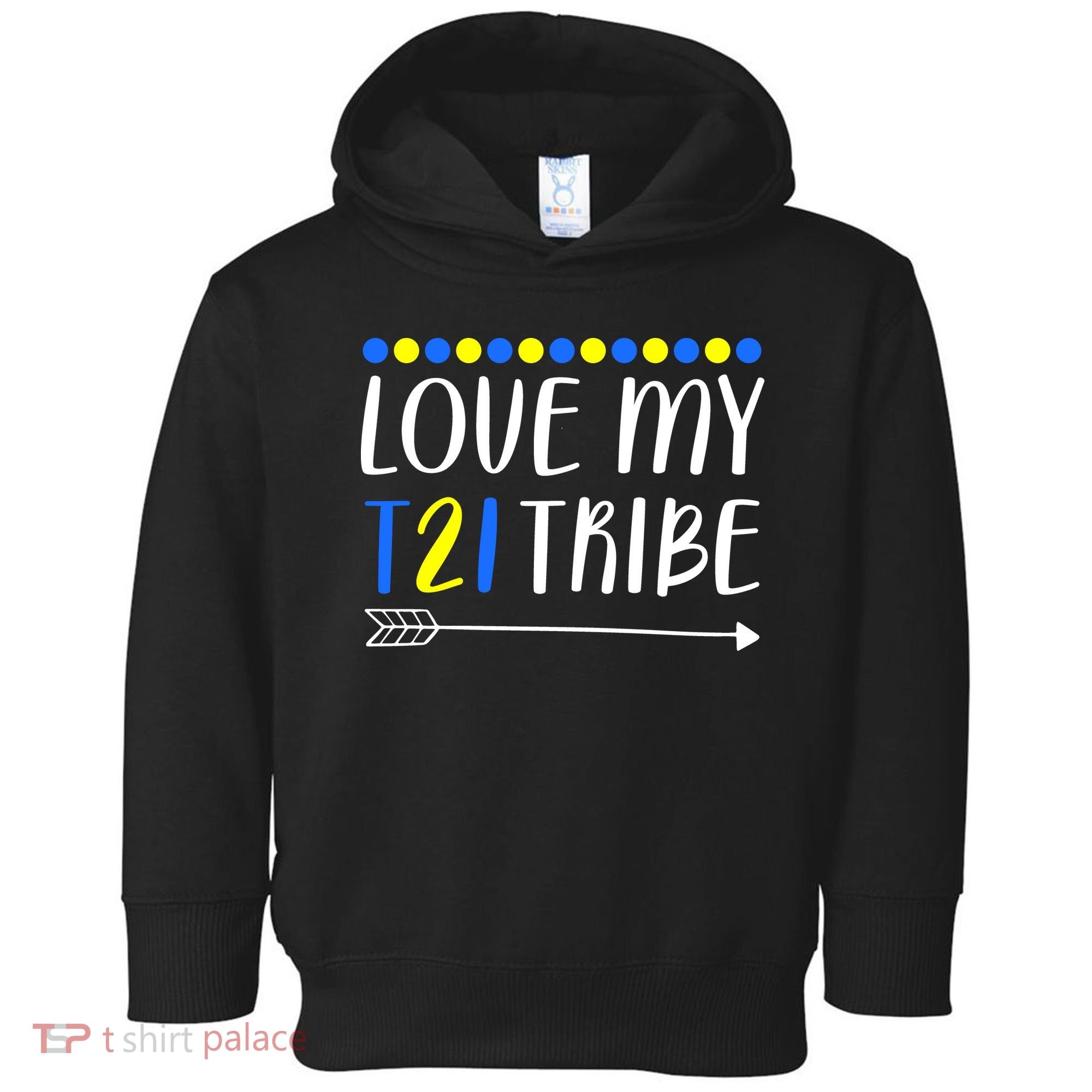 Love My T21 Tribe Down Syndrome Arrow Toddler Hoodie