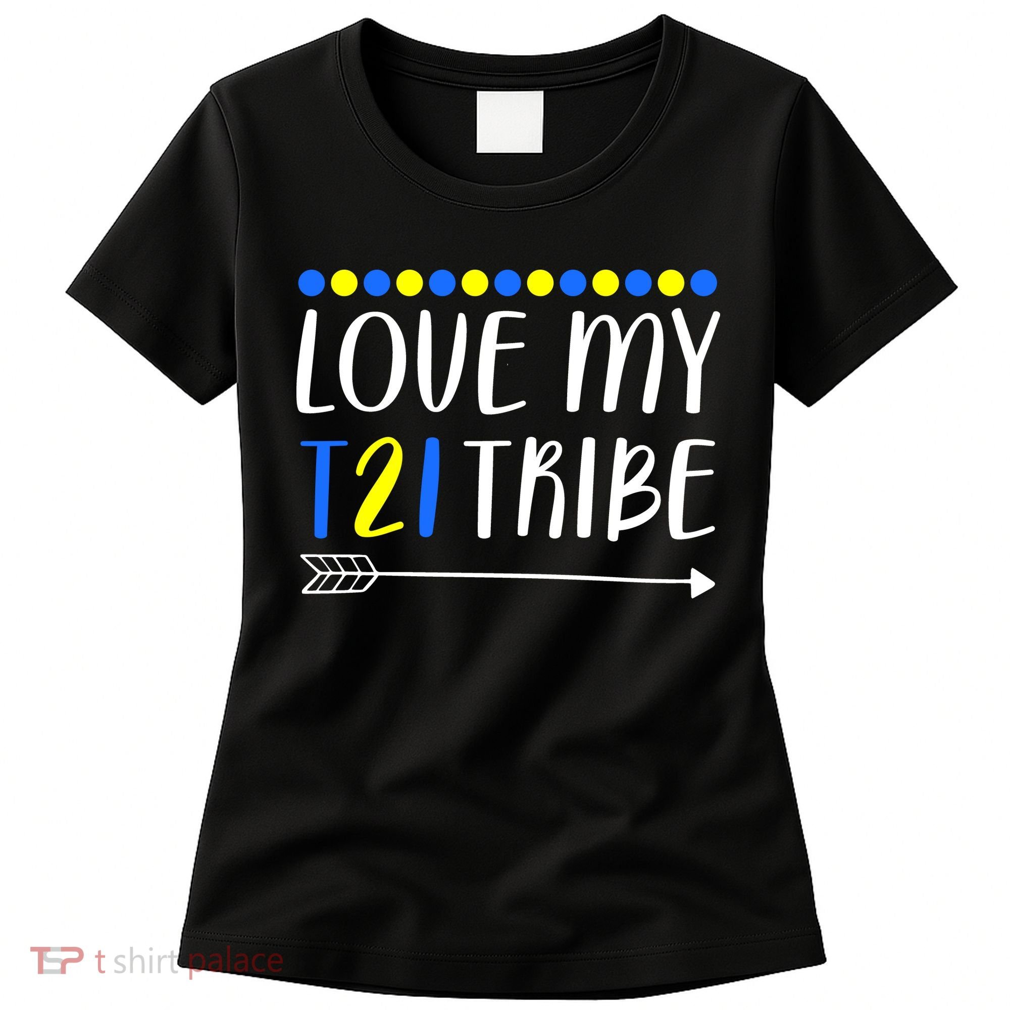Love My T21 Tribe Down Syndrome Arrow Women's T-Shirt