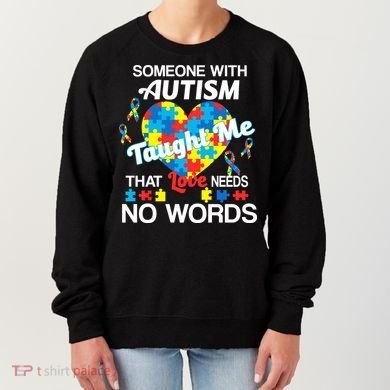 Love Needs No Words Autism Awareness  Women's Sweatshirt