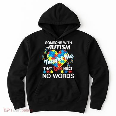 Love Needs No Words Autism Awareness  Hoodie