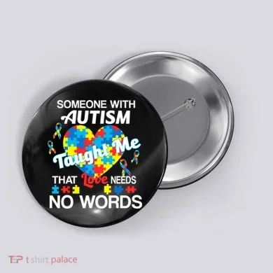 Love Needs No Words Autism Awareness  Button