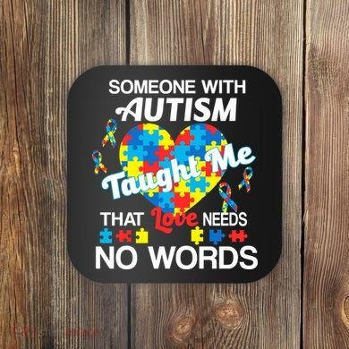 Love Needs No Words Autism Awareness  Coaster