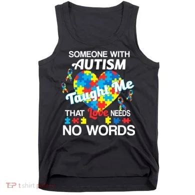 Love Needs No Words Autism Awareness  Tank Top