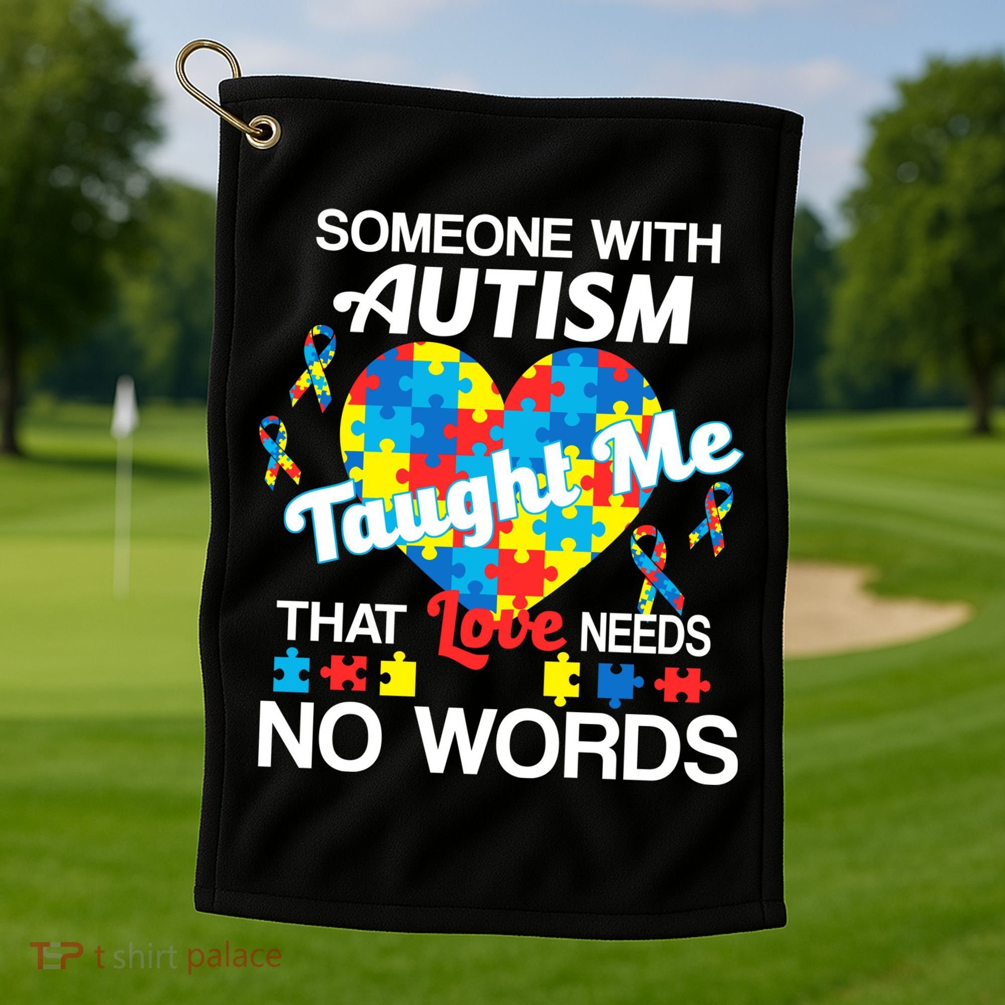 Love Needs No Words Autism Awareness  Golf Towel