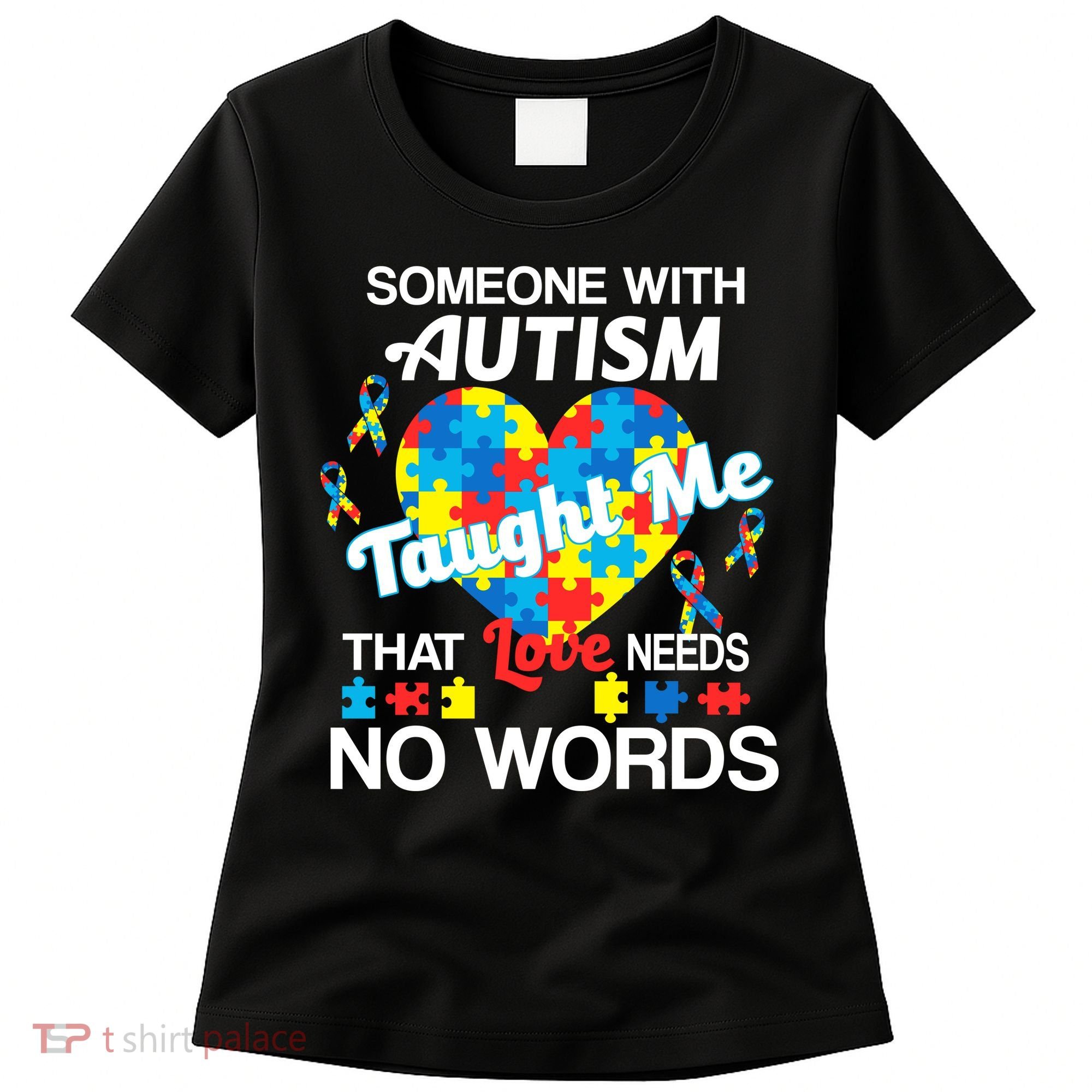 Love Needs No Words Autism Awareness  Women's T-Shirt