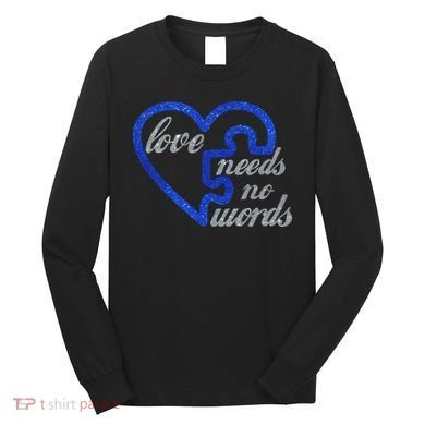 Love Needs No Words Autism Awareness Heart Puzzle Long Sleeve Shirt