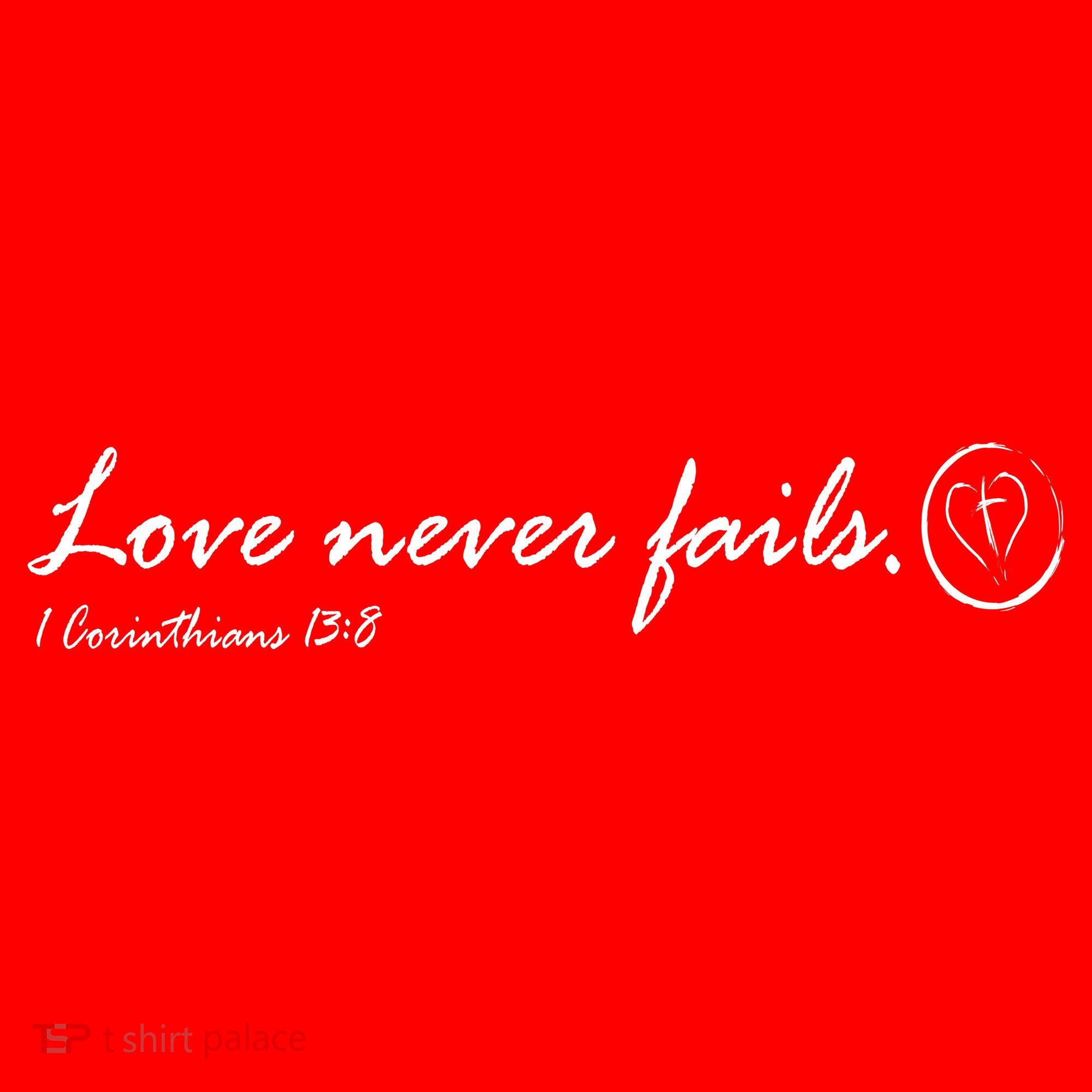 Love Never Fails Sweatshirt