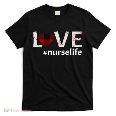 Love Nurse life T-Shirt