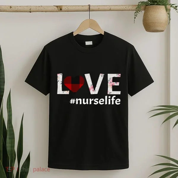 Love Nurse life T-Shirt
