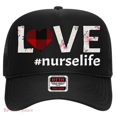 Love Nurse life Hat