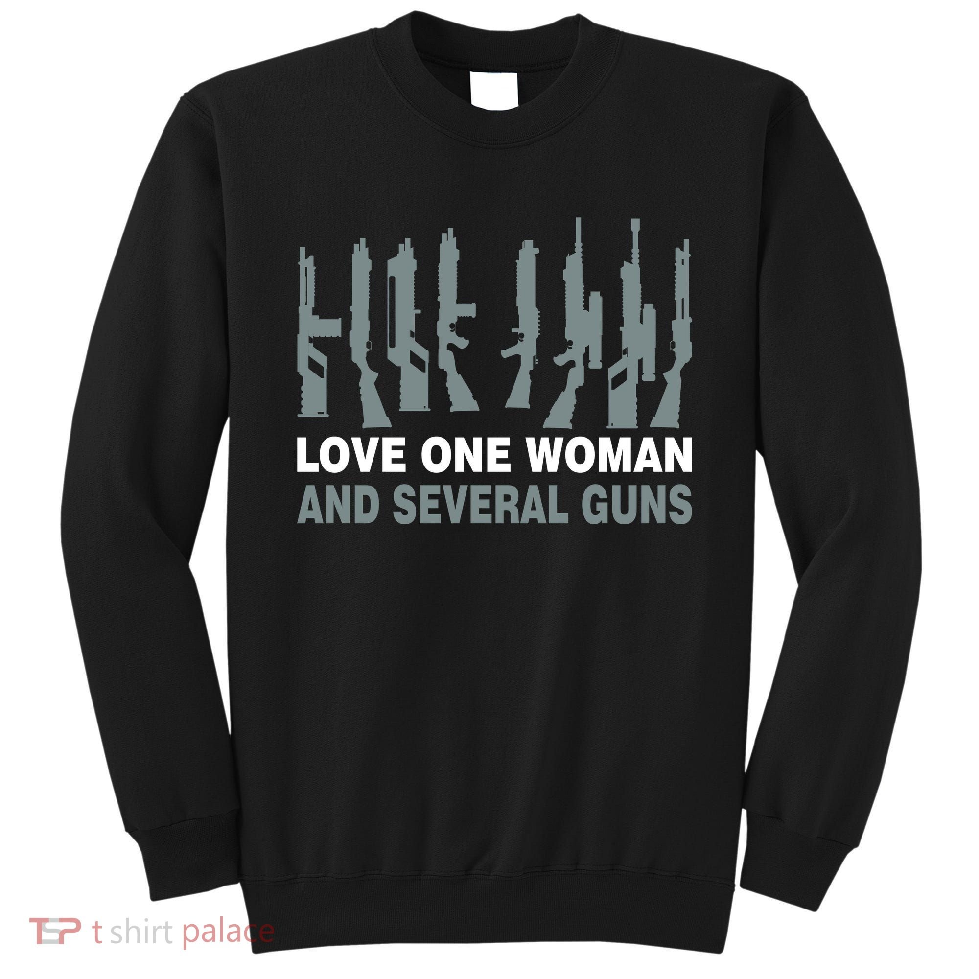 Love One Woman And Several Guns Sweatshirt