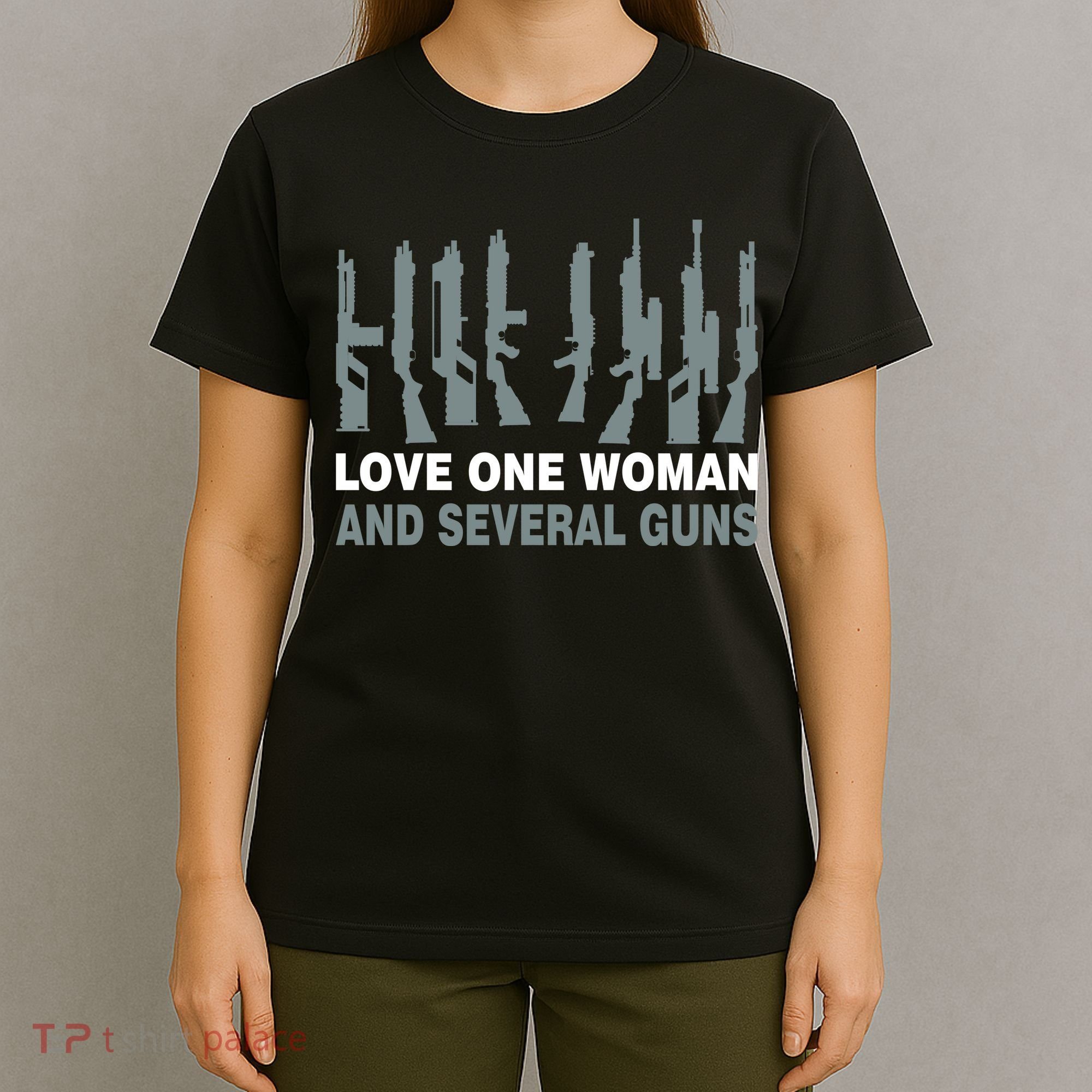 Love One Woman And Several Guns T-Shirt