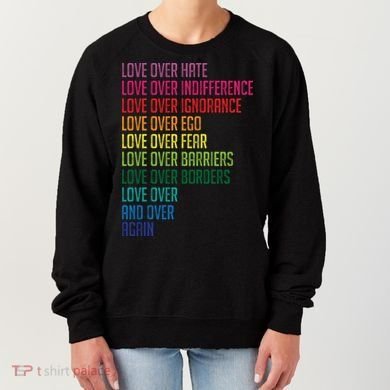 Love Over Everything  Women's Sweatshirt
