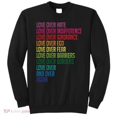 Love Over Everything  Sweatshirt