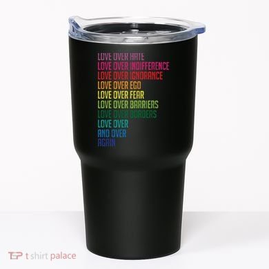 Love Over Everything  Tumbler