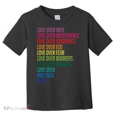 Love Over Everything  Toddler T-Shirt