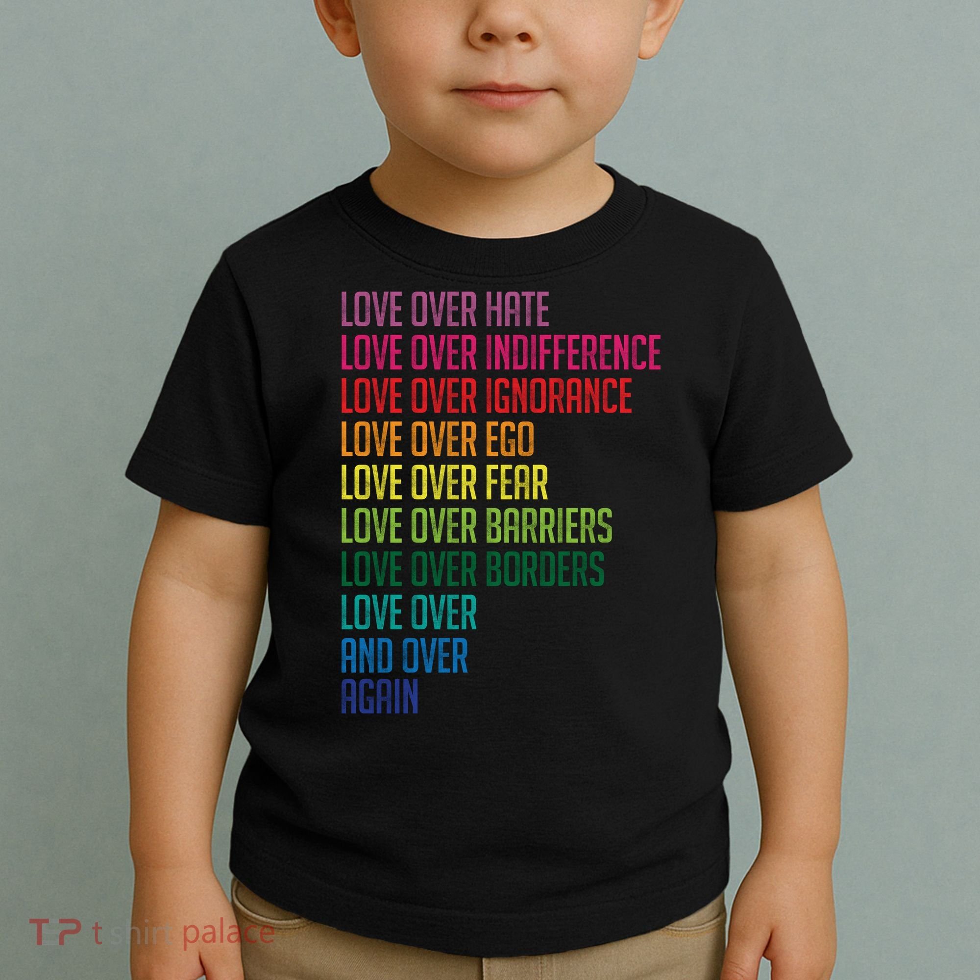 Love Over Everything  Toddler T-Shirt