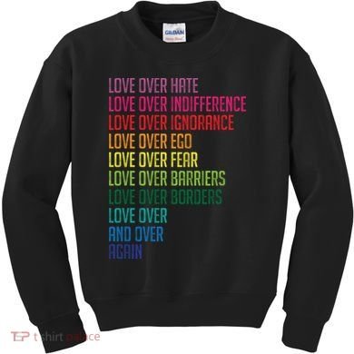 Love Over Everything  Kids Sweatshirt