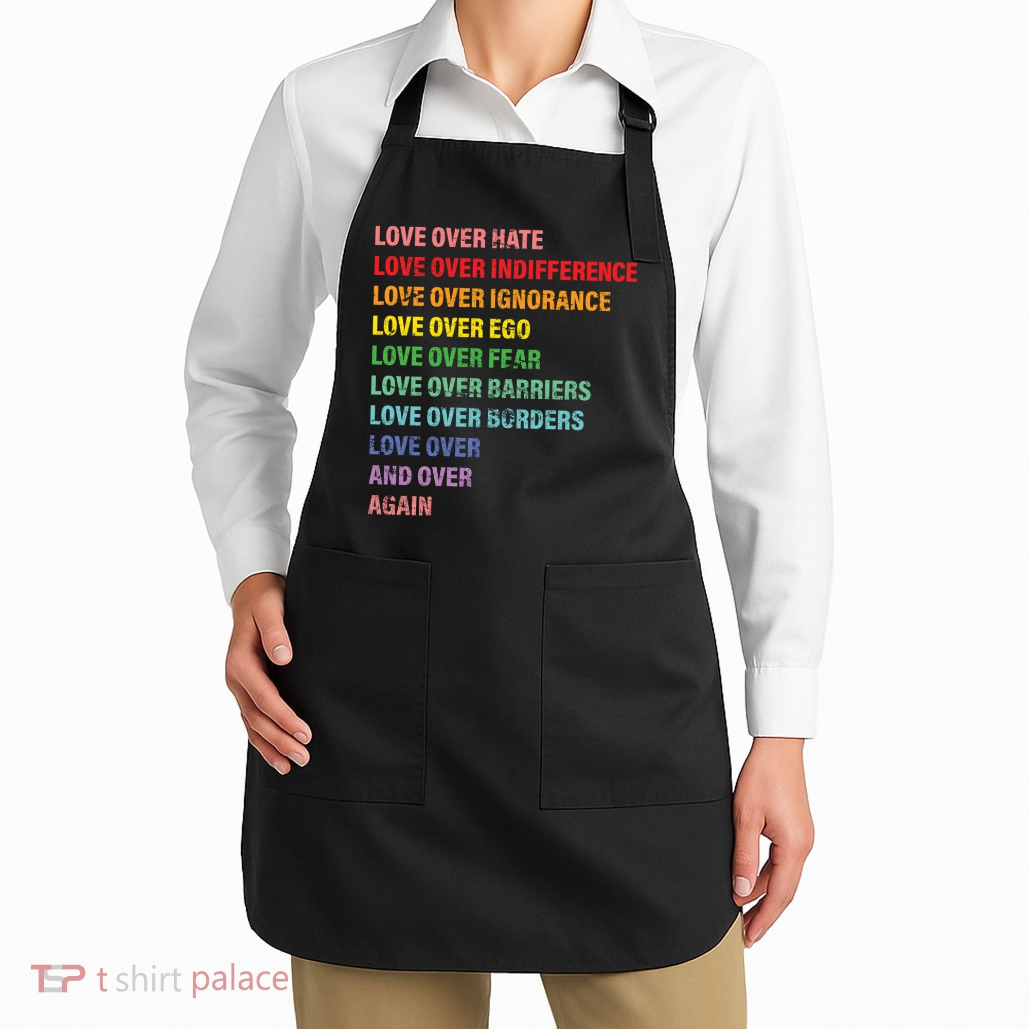 Love Over Hate Love Over Indifference  Apron