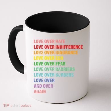 Love Over Hate Love Over Indifference  Coffee Mug