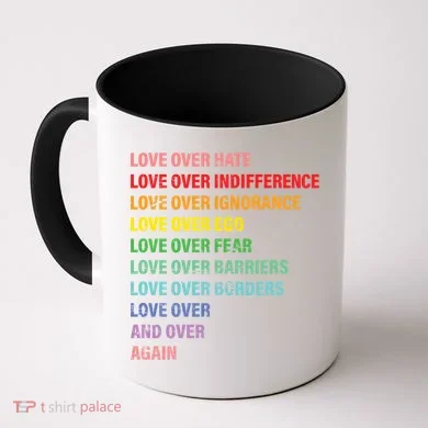 Love Over Hate Love Over Indifference  Coffee Mug