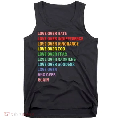 Love Over Hate Love Over Indifference  Tank Top