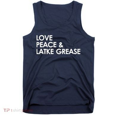 Love Peace & Latke Grease Funny Hanukkah Tank Top