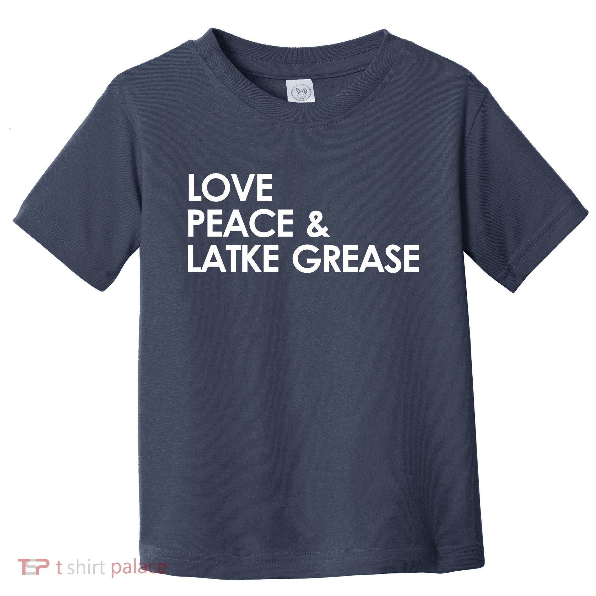 Love Peace & Latke Grease Funny Hanukkah Toddler T-Shirt